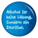 Ansteckbutton Alkohol ist keine Lösung